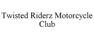 TWISTED RIDERZ MOTORCYCLE CLUB