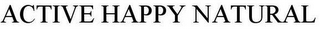 ACTIVE HAPPY NATURAL