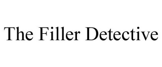 THE FILLER DETECTIVE