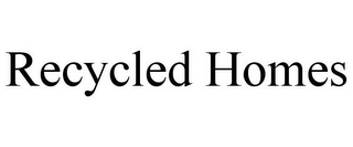 RECYCLED HOMES