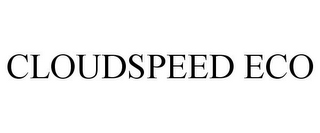 CLOUDSPEED ECO