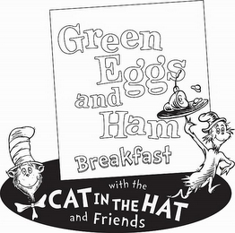 GREEN EGGS AND HAM AND HAM BREAKFAST WITH THE CAT IN THE HAT AND FRIENDS