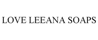 LOVE LEEANA SOAPS