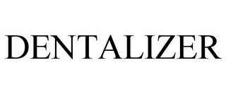 DENTALIZER