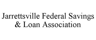 JARRETTSVILLE FEDERAL SAVINGS & LOAN ASSOCIATION