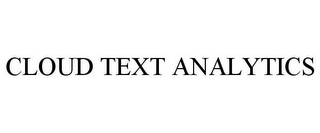 CLOUD TEXT ANALYTICS