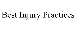 BEST INJURY PRACTICES