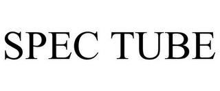 SPEC TUBE