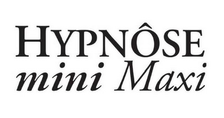 HYPNÔSE MINI MAXI