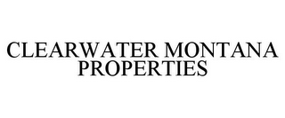 CLEARWATER MONTANA PROPERTIES