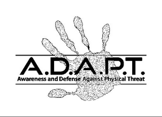 A.D.A.P.T. AWARENESS AND DEFENSE AGAINST PERSONAL THREAT