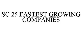 SC 25 FASTEST GROWING COMPANIES