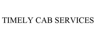 TIMELY CAB SERVICES