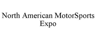 NORTH AMERICAN MOTORSPORTS EXPO