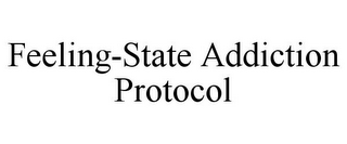 FEELING-STATE ADDICTION PROTOCOL