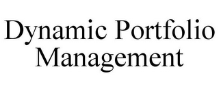 DYNAMIC PORTFOLIO MANAGEMENT