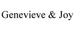 GENEVIEVE & JOY