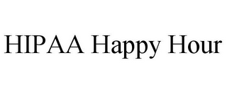 HIPAA HAPPY HOUR