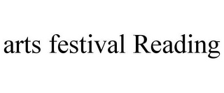 ARTS FESTIVAL READING