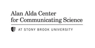 ALAN ALDA CENTER FOR COMMUNICATING SCIENCE AT STONY BROOK UNIVERSITY