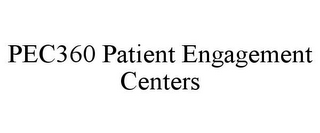 PEC360 PATIENT ENGAGEMENT CENTERS