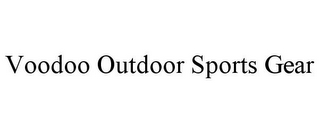 VOODOO OUTDOOR SPORTS GEAR