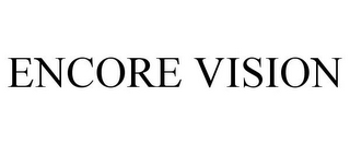 ENCORE VISION