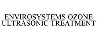 ENVIROSYSTEMS OZONE ULTRASONIC TREATMENT