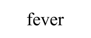 FEVER