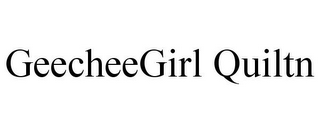 GEECHEEGIRL QUILTN