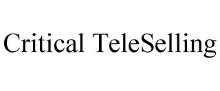 CRITICAL TELESELLING