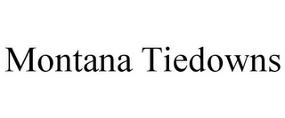 MONTANA TIEDOWNS
