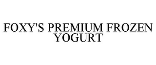 FOXY'S PREMIUM FROZEN YOGURT