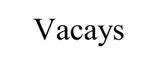 VACAYS