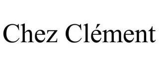 CHEZ CLÉMENT