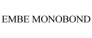 EMBE MONOBOND