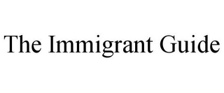 THE IMMIGRANT GUIDE