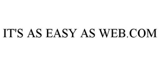 IT'S AS EASY AS WEB.COM