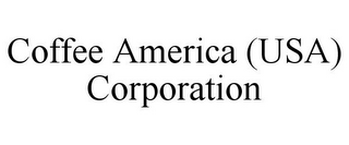 COFFEE AMERICA (USA) CORPORATION