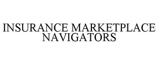 INSURANCE MARKETPLACE NAVIGATORS