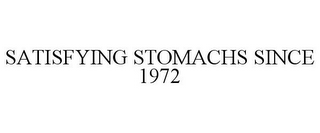 SATISFYING STOMACHS SINCE 1972