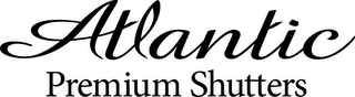 ATLANTIC PREMIUM SHUTTERS