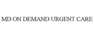 MD ON DEMAND URGENT CARE