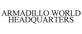 ARMADILLO WORLD HEADQUARTERS