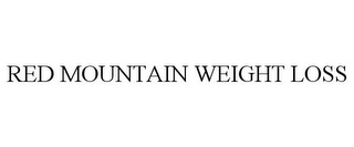 RED MOUNTAIN WEIGHT LOSS