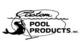 CUSTOM POOL PRODUCTS, INC.