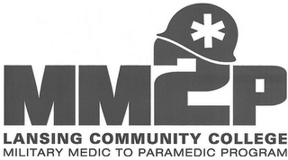 MM2P LANSING COMMUNITY COLLEGE MILITARYMEDIC TO PARAMEDIC PROGRAM