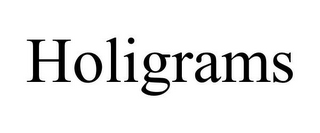 HOLIGRAMS