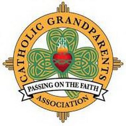 CATHOLIC GRANDPARENTS ASSOCIATION PASSING ON THE FAITH