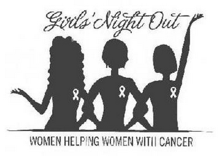 GIRLS NIGHT OUT WOMEN HELPING WOMEN WITH CANCER